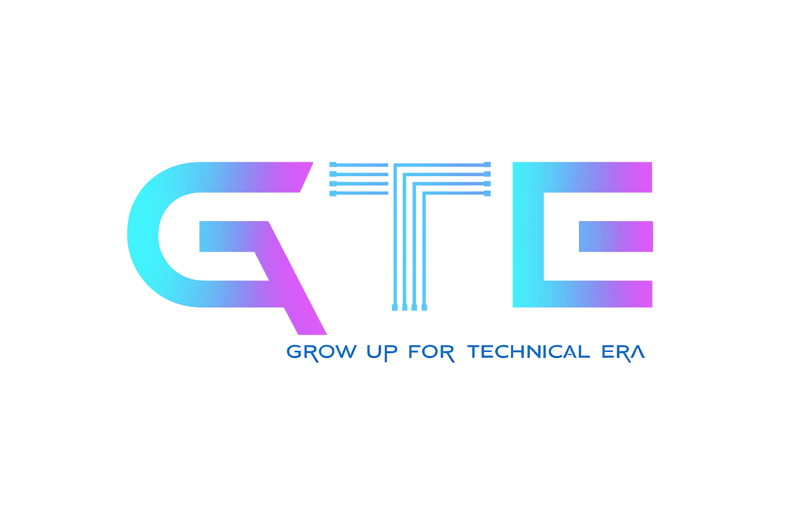 GTE — Grow Up For Technical Era